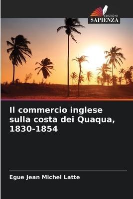 Il commercio inglese sulla costa dei Quaqua, 1830-1854