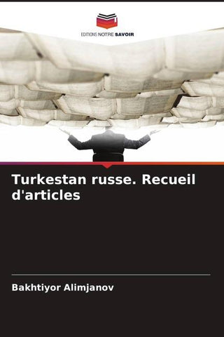 Turkestan russe. Recueil d'articles