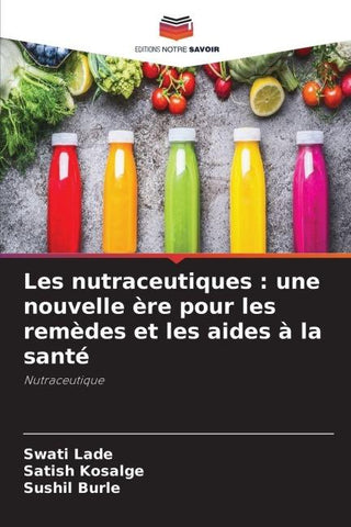 Les nutraceutiques : une nouvelle ère pour les remèdes et les aides à la santé