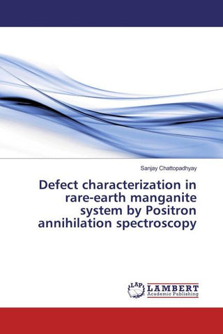 Defect characterization in rare-earth manganite system by Positron annihilation spectroscopy