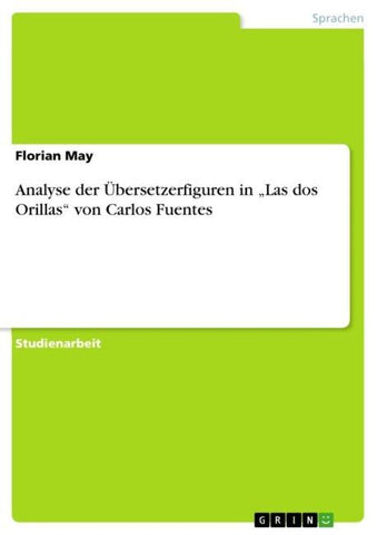 Analyse der Übersetzerfiguren in  "Las dos Orillas" von Carlos Fuentes