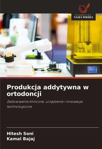 Produkcja addytywna w ortodoncji