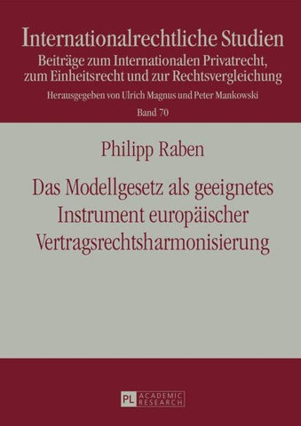 Das Modellgesetz als geeignetes Instrument europäischer Vertragsrechtsharmonisierung