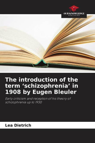 The introduction of the term 'schizophrenia' in 1908 by Eugen Bleuler