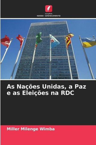 As Nações Unidas, a Paz e as Eleições na RDC