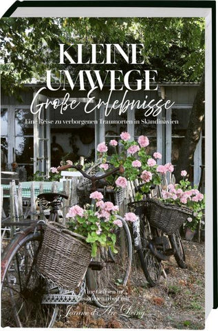 Kleine Umwege, große Erlebnisse. Eine Reise zu verborgenen Traumorten in Skandinavien.