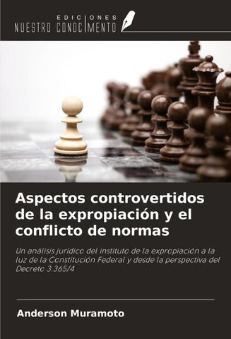 Aspectos controvertidos de la expropiación y el conflicto de normas