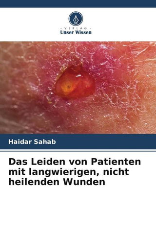 Das Leiden von Patienten mit langwierigen, nicht heilenden Wunden