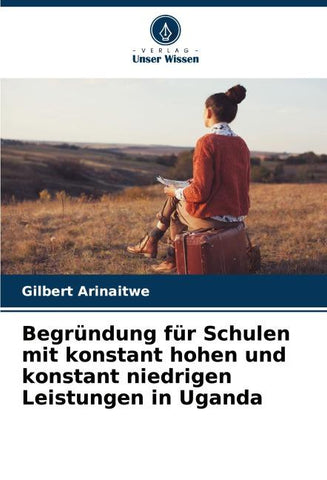 Begründung für Schulen mit konstant hohen und konstant niedrigen Leistungen in Uganda