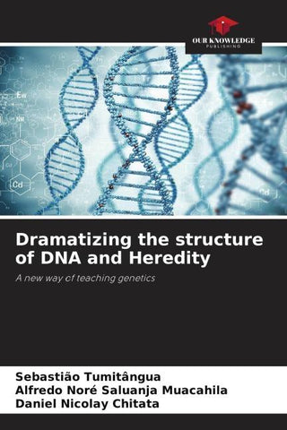 Dramatizing the structure of DNA and Heredity