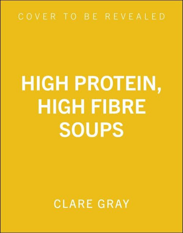 High Protein, High Fibre Soups