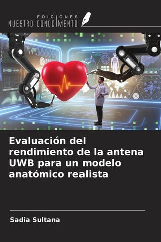 Evaluación del rendimiento de la antena UWB para un modelo anatómico realista