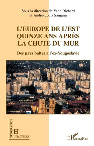 L'Europe de l'Est quinze ans après la chute du mur