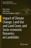 Impact of Climate Change, Land Use and Land Cover, and Socio-economic Dynamics on Landslides