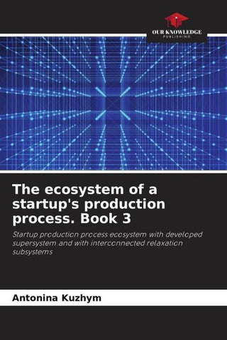 The ecosystem of a startup's production process. Book 3