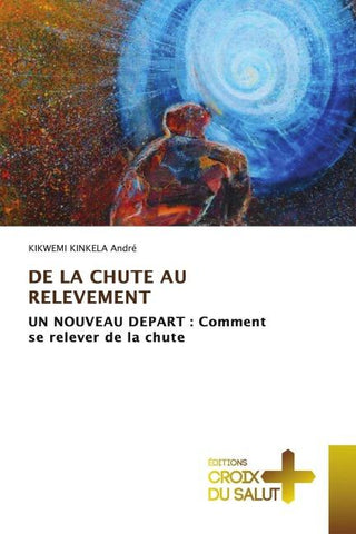 DE LA CHUTE AU RELEVEMENT