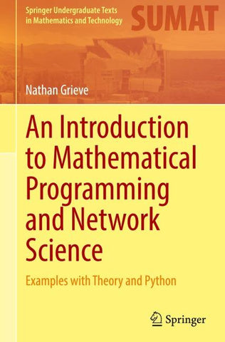 An Introduction to Mathematical Programming and Network Science