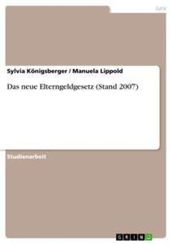 Das neue Elterngeldgesetz (Stand 2007)