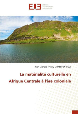 La matérialité culturelle en Afrique Centrale à l'ère coloniale