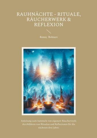 Rauhnächte - Rituale, Räucherwerk & Reflexion