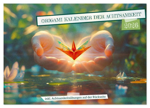 Origami Kalender der Achtsamkeit - Achtsamkeitskalender (Wandkalender 2026 DIN A2 quer), CALVENDO Monatskalender