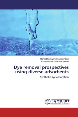 Dye removal prospectives using diverse adsorbents