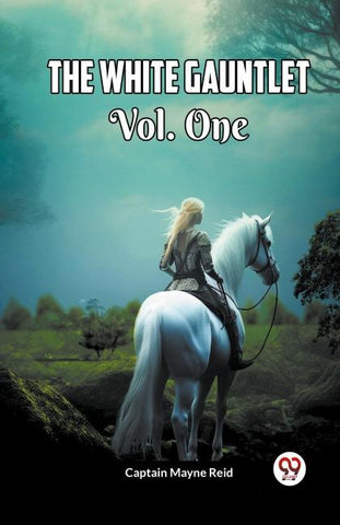 The White Gauntlet Vol. One