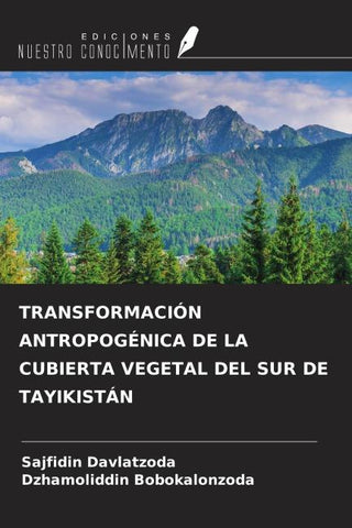 TRANSFORMACIÓN ANTROPOGÉNICA DE LA CUBIERTA VEGETAL DEL SUR DE TAYIKISTÁN