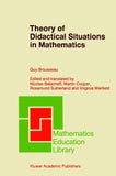 Theory of Didactical Situations in Mathematics