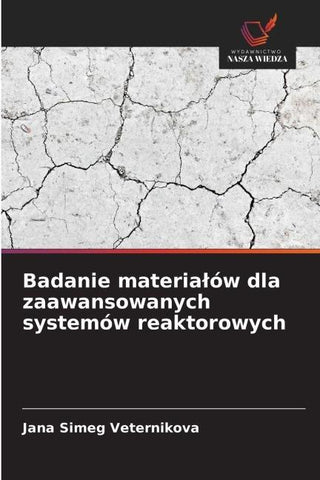 Badanie materia¿ów dla zaawansowanych systemów reaktorowych