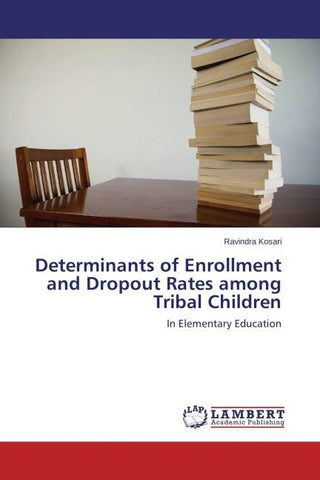 Determinants of Enrollment and Dropout Rates among Tribal Children