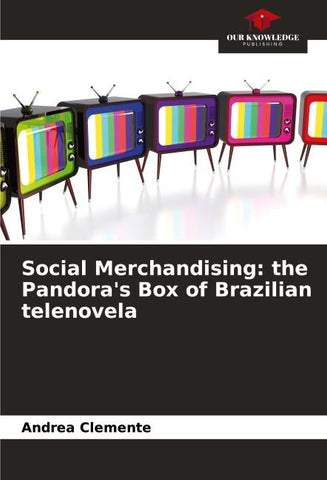 Social Merchandising: the Pandora's Box of Brazilian telenovela