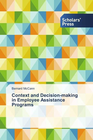 Context and Decision-making in Employee Assistance Programs