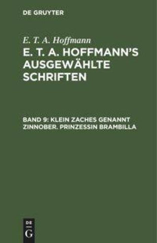 Klein Zaches genannt Zinnober. Prinzessin Brambilla