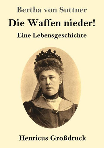 Die Waffen nieder! (Großdruck)