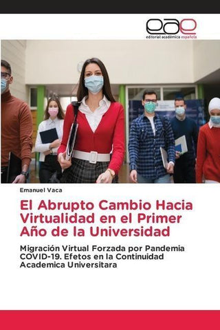 El Abrupto Cambio Hacia Virtualidad en el Primer Año de la Universidad
