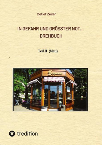 In Gefahr und größter Not...  Drehbuch