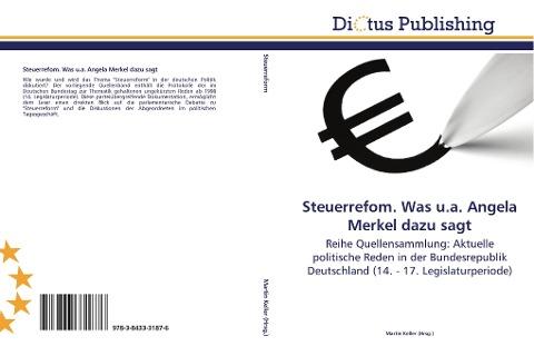 Steuerrefom. Was u.a. Angela Merkel dazu sagt