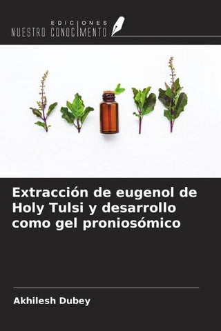 Extracción de eugenol de Holy Tulsi y desarrollo como gel proniosómico