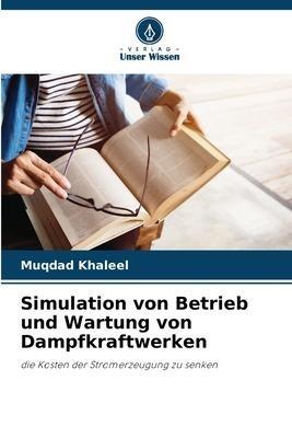 Simulation von Betrieb und Wartung von Dampfkraftwerken