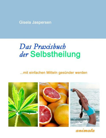 Das Praxisbuch der Selbstheilung