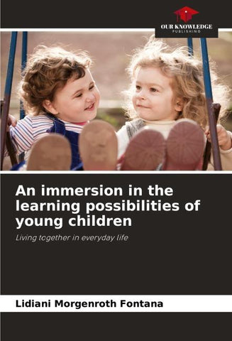 An immersion in the learning possibilities of young children