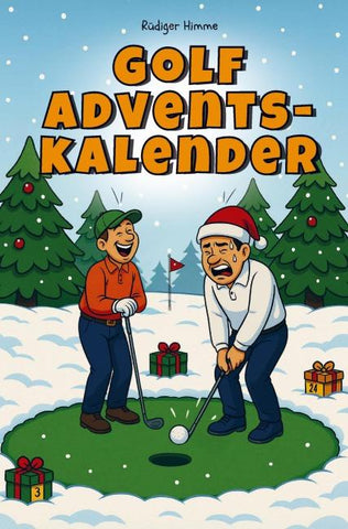 Golf Adventskalender - 24 Tage Humor zwischen Birdie & Bunker