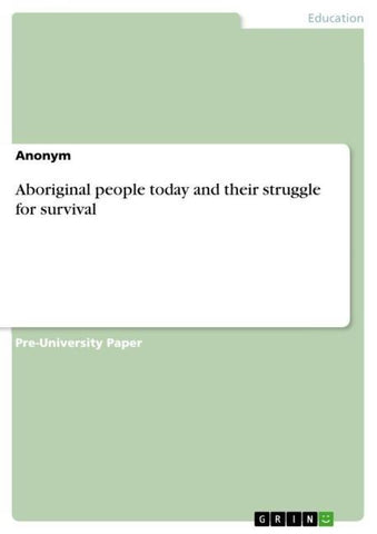 Aboriginal people today and their struggle for survival