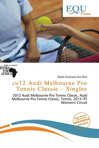 2012 Audi Melbourne Pro Tennis Classic - Singles