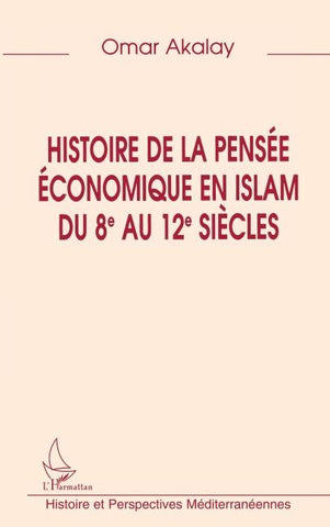 HISTOIRE DE LA PENSÉE ÉCONOMIQUE EN ISLAM DU 8e AU 12e SIECLES