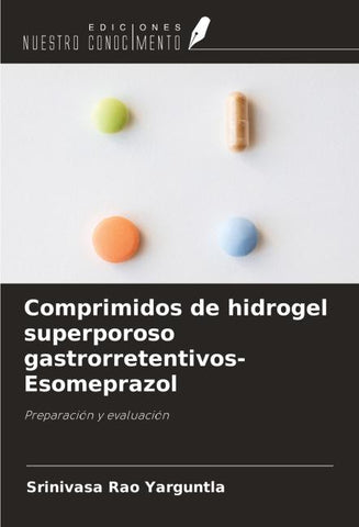 Comprimidos de hidrogel superporoso gastrorretentivos-Esomeprazol