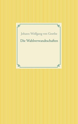 Die Wahlverwandtschaften