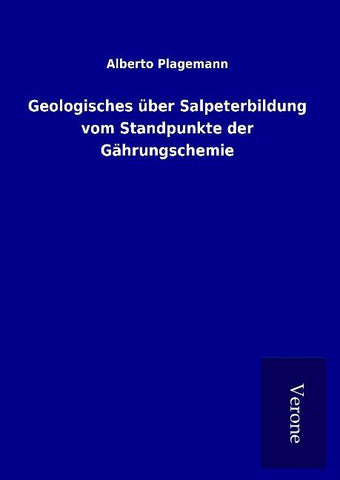 Geologisches über Salpeterbildung vom Standpunkte der Gährungschemie