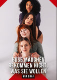 Böse mädchen bekommen nicht, was sie wollen